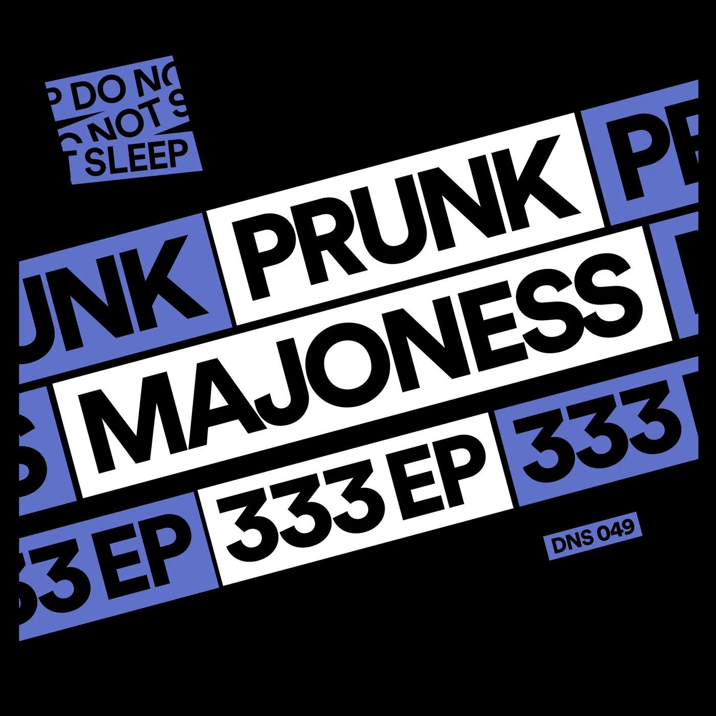 Prunk, Majoness – 333 EP